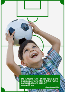 Imagem da capa do e-book De Pai pra Pai – Dicas para orientar o filho no futebol 